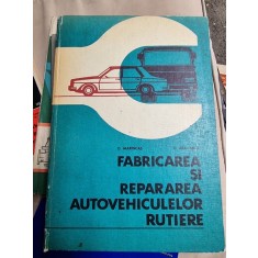 FABRICAREA SI REPARAREA AUTOVEHICULELOR RUTIERE de D. MARINCAS , D. ABAITANCEI ,