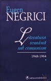 Cumpara ieftin Literatura romana sub comunism 1948-1964 - 2010 - Eugen Negrici ($W258)