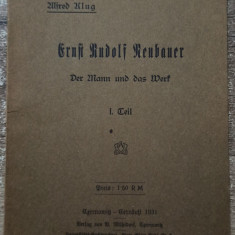 Ernst Rudolf Neubauer, der Mann und das Werk - Alfred Klug// Cernauti 1931