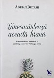 Binecuvanteaza aceasta hrana. Binecuvantari stravechi si contemporane din intreaga lume - Adrian Butash