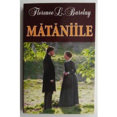Mataniile &ndash; Florence L. Barclay