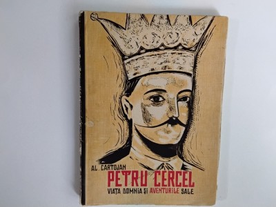 Al. Cartojan - PETRU CERCEL / Viata, domnia si aventurile sale ( in jur de 1940 ) foto