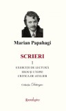 Scrieri 1. Exercitii de lectura. Eros si utopie. Critica de atelier - Marian Papahagi - Editura Spandugino