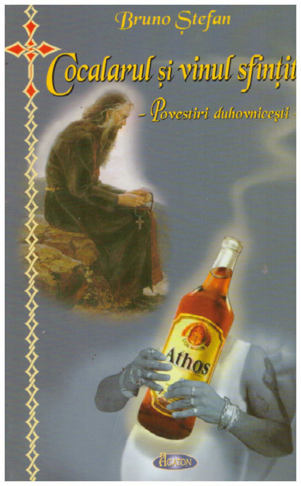 Bruno Stefan - Cocalarul si vinul sfintit - povestiri duhovnicesti - 131379