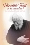 Parintele Teofil cel din inima mea - DPH