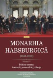 Monarhia Habsburgica (1848-1918) (vol. V): Politica externa: institutii, personalitati, aliante - Polirom