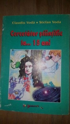 Cercetator stiintific la... 15 ani- Claudiu Voda, Stefan Voda foto