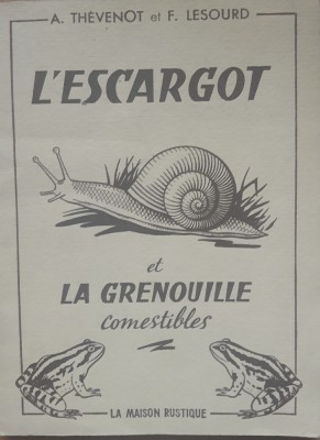L&amp;#039;escargot Et La Grenouille Comestibles - A. Thevenot, F. Lesourd, 1959 foto