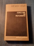 Cinci ani la Auschwitz Wieslaw Kielar