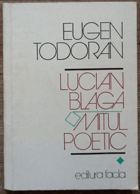 Lucian Blaga, mitul poetic - Eugen Todoran// vol. 1 foto