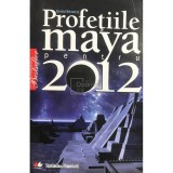 Gerald Benedict - Profetiile Maya pentru 2012 (Editia: 2012)