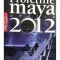 Gerald Benedict - Profetiile Maya pentru 2012 (Editia: 2012)