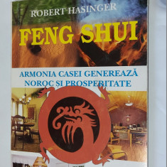 Feng Shui - Armonia casei genereaza noroc si prosperitate - Robert Hasinger