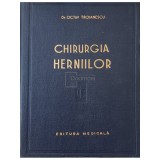 Octav Troianescu - Chirurgia herniilor (Editia: 1959)