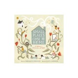 Small Places, Close to Home: A Child's Declaration of Rights: Inspired by the Universal Declaration of Human Rights