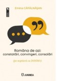 Romana de azi: constatari, convingeri, consolari (pe noptiera cu DOOM3)