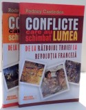 CONFLICTELE CARE AU SCHIMBAT LUMEA , DE LA RAZBOIUL TROIEI LA REVOLUTIA FRANCEZA de RODNEY CASTLEDEN , VOL I - II , 2015 *MICI DEFECTE