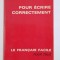POUR ECRIRE CORRECTEMENT de MAURICE RAT , 1966