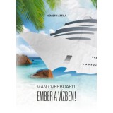 Man Overboard! - Ember a v&iacute;zben! - N&eacute;meth Attila