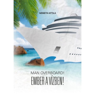 Man Overboard! - Ember a v&amp;iacute;zben! - N&amp;eacute;meth Attila foto