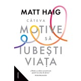 C&acirc;teva motive să iubești viața (ed. 2024) - Matt Haig