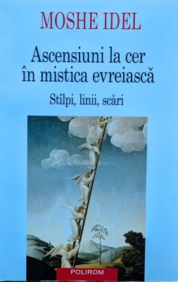 Ascensiuni La Cer In Mistica Evreiasca - Moshe Idel ,561535 foto