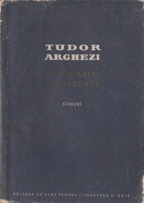 Tudor Arghezi - Cantare omului. Stihuri foto