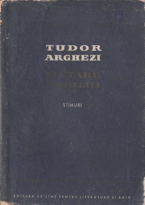 Tudor Arghezi - Cantare omului. Stihuri