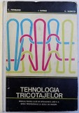 TEHNOLOGIA TRICOTAJELOR - MANUAL PENTRU LICEE DE SPECIALITATE , ANII II - V , SCOLI PROFESIONALE SI SCOLI DE MAISTRI de C. PETREANU ...C. ULBRICH , 1