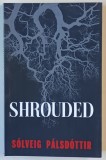 SHROUDED , a novel by SOLVEIG PALSDOTTIR , 2023