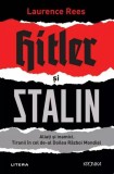 Hitler si Stalin. Aliati si inamici. Tiranii in cel de-al Doilea Razboi Mondial - Litera