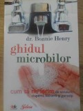 GHIDUL MICROBILOR. CUM SA NE FERIM DE VIRUSURI, CIUPERCI, BACTERII SI PARAZITI-BONNIE HENRY-232533