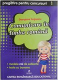 Comunicare in limba romana pregatire pentru concursuri (Clasa I) &ndash; Georgiana Gogoescu