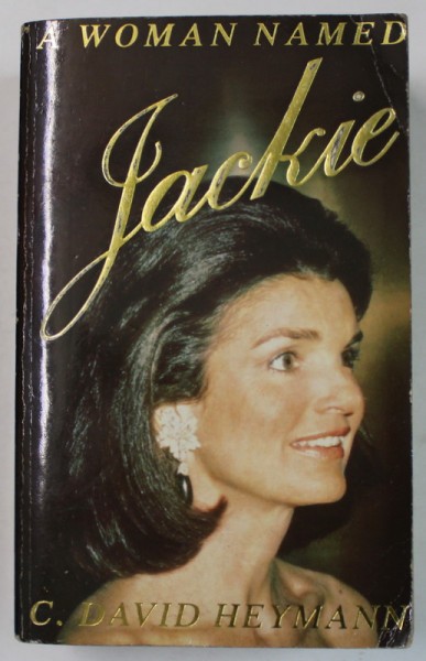 A WOMEN NAMED JACKIE by C. DAVID HEYMANN , 1990