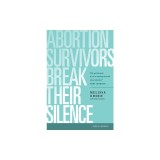 Abortion Survivors Break Their Silence