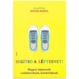 Seg&iacute;tsd a l&eacute;pteimet - Magyar n&eacute;pmes&eacute;k csal&aacute;dosoknak, katek&eacute;t&aacute;knak - Nov&aacute;k M&aacute;ria