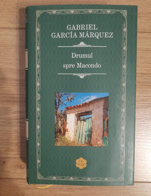 Drumul spre Macondo -GABRIEL GARCIA MARQUEZ foto