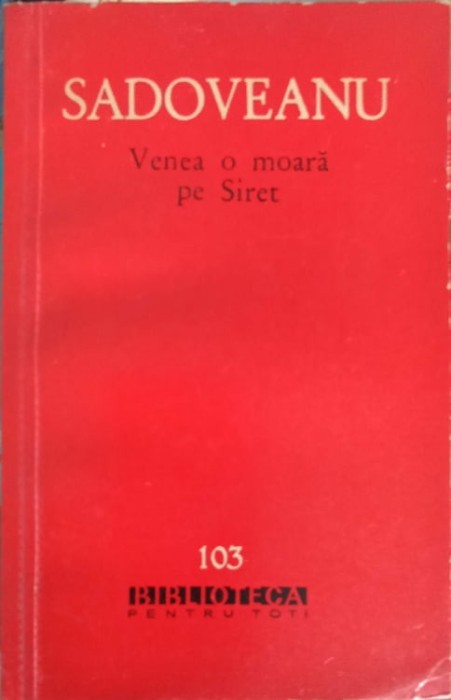 VENEA O MOARA PE SIRET-MIHAIL SADOVEANU