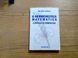 O HERMENEUTICA MATEMATICA A MITULUI SI SIMBOLULUI - Dan Raul Ionescu - 1997