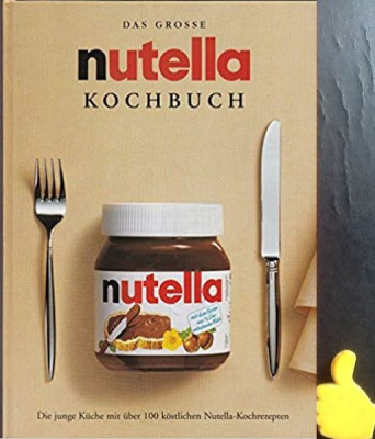 Das grosse Nutella Kochbuch Carte dulciuri foto