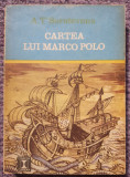 Cartea lui Marco Polo sau Descoperirea lumii, Ed Eminescu 1972 , 390 pagini