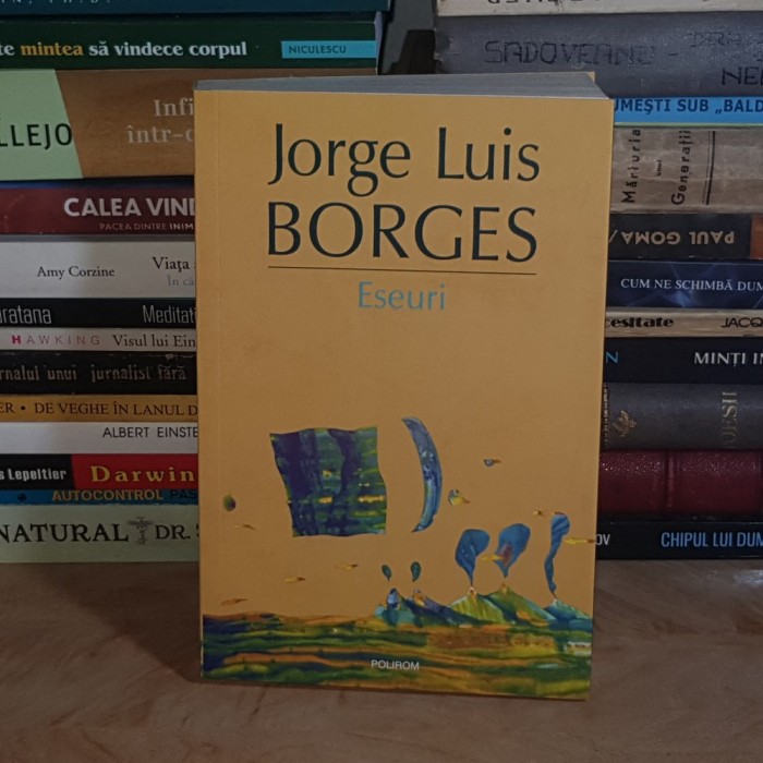 JORGE LUIS BORGES - ESEURI , POLIROM , 2015 *
