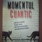 ROBERT P. CREASE - MOMENTUL CUANTIC