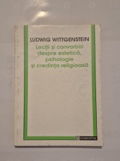 * Ludwig Wittgenstein - Lectii si convorbiri despre estetica, psihologie si credisnta religioasa, Ed. Humanitas