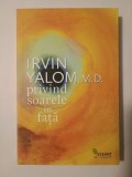 Irvin Yalom - Privind soarele &icirc;n față