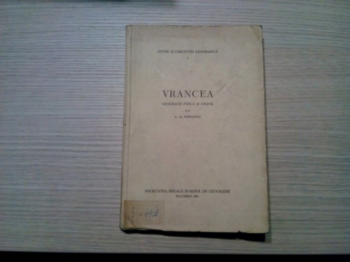 VRANCEA Geografie Fizica si Umana - N. AL. RADULESCU (dedicatie-autograf) - Editura Societatea Regala Romana de Geografie, 1937, 174 p.