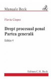 Drept procesual penal. Partea generala Ed.4 - Flaviu Ciopec