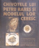 CHIVOTELE LUI PETRU RARES SI MODELUL LOR CERESC-SORIN DUMITRESCU-367192