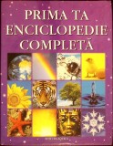 Prima Ta Enciclopedie Completa, Colectiv, Aquila 2006, 320 Pagini, Coperta Cartonata, Carte Ilustrata, Gen Atlase si Enciclopedii pentru Copii