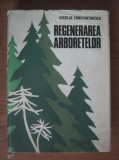 Nicolae Constantinescu - Regenerarea arboretelor (1973, cu autograful autorului)